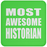 Most Awesome Historian - Drink Coaster