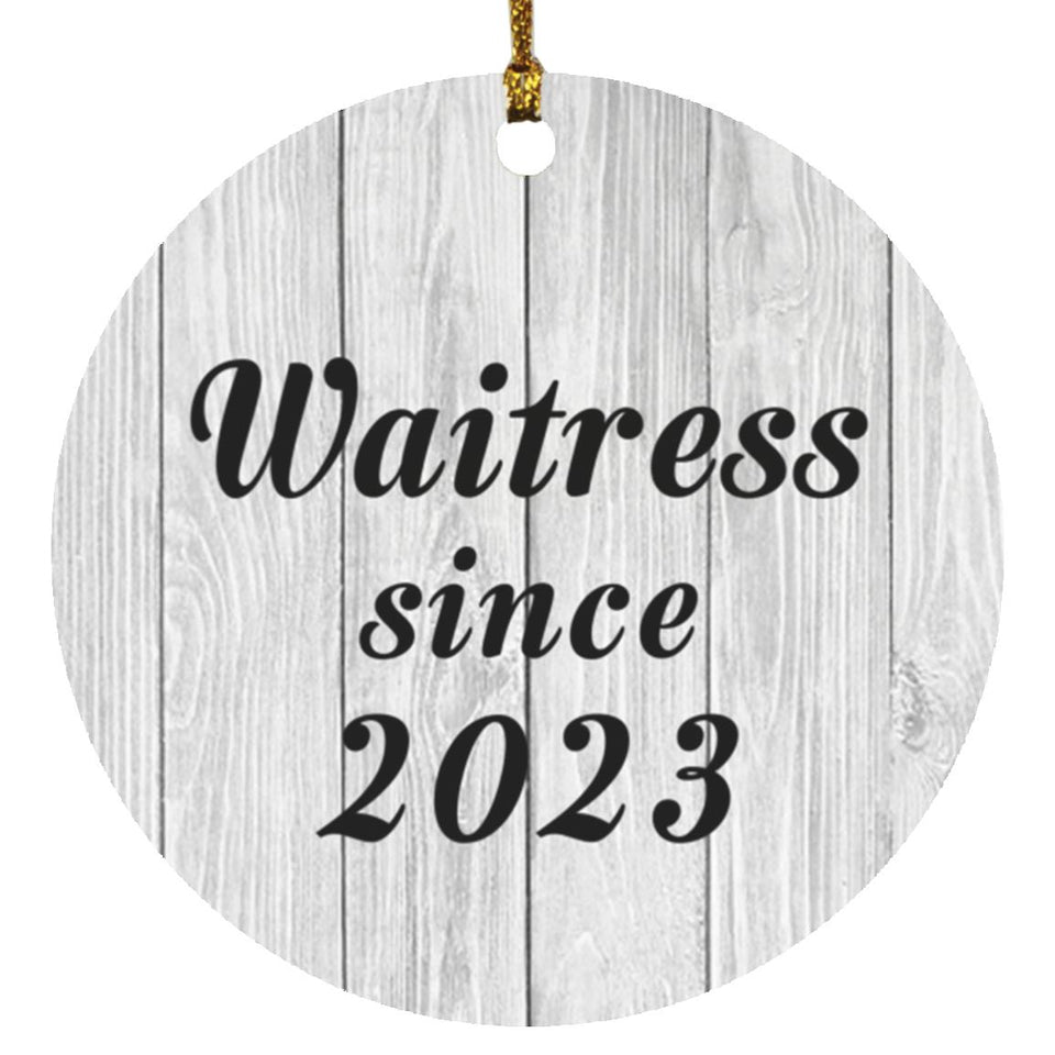 Waitress Since 2023 - Circle Ornament F