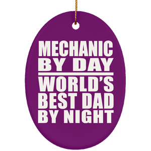 Mechanic By Day World's Best Dad By Night - Oval Ornament