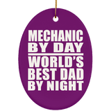 Mechanic By Day World's Best Dad By Night - Oval Ornament