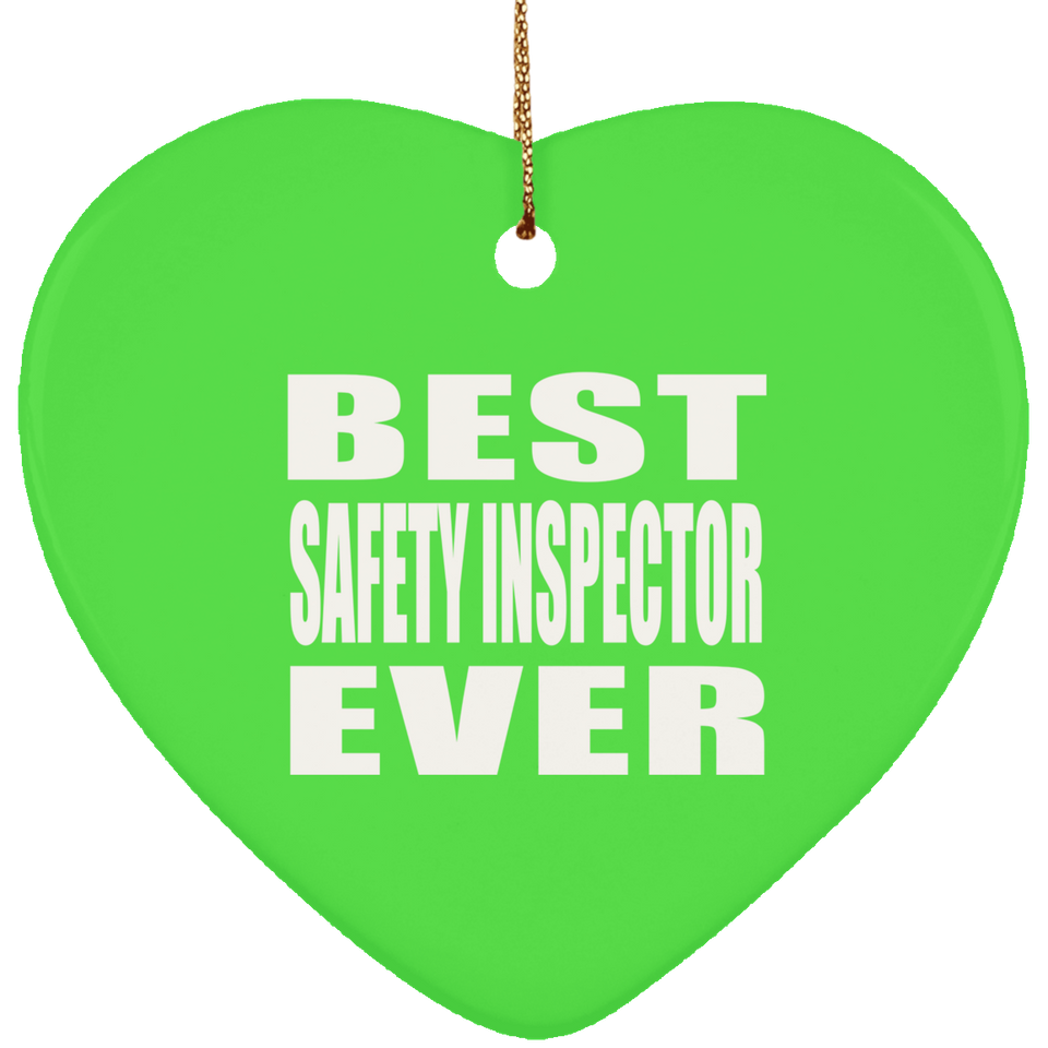 Best Safety Inspector Ever - Heart Ornament