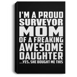 Proud Surveyor Mom Of Awesome Daughter - Canvas Portrait