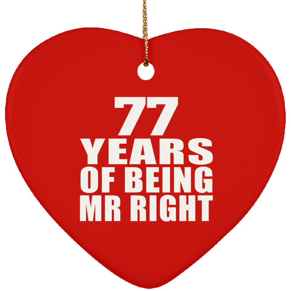 77th Anniversary 77 Years Of Being Mr Right - Heart Ornament