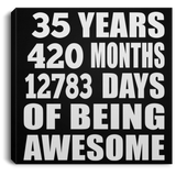 35th Birthday 35 Years 420 Months 12783 Days Of Awesome - Canvas Square