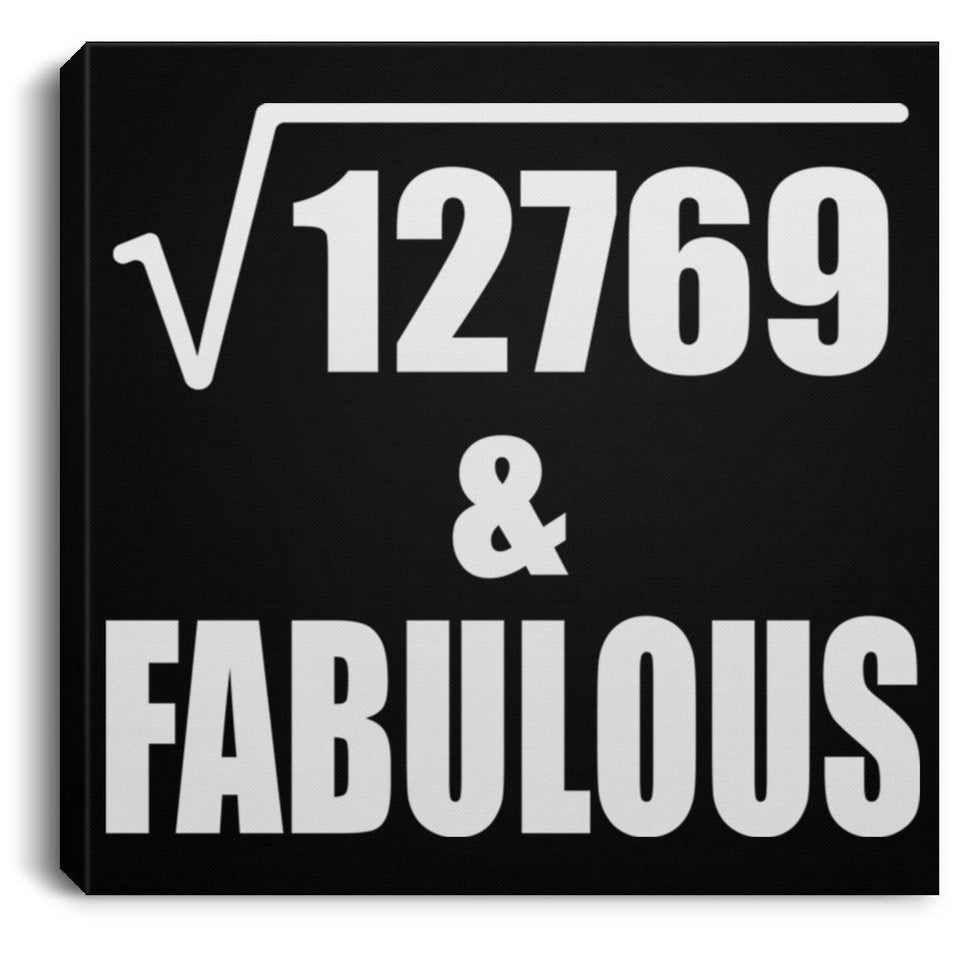 113th Birthday Square Root of 12769 & Fabulous - Canvas Square