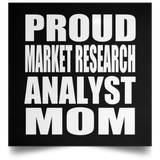 Proud Market Research Analyst Mom - Poster Square