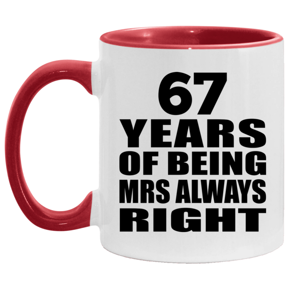 67th Anniversary 67 Years of Being Mrs Always Right - 11oz Accent Mug Red