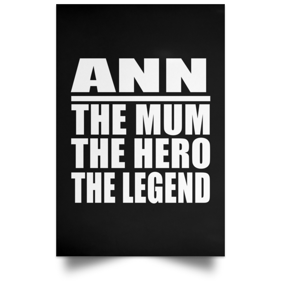 Ann The Mum The Hero The Legend - Poster Portrait