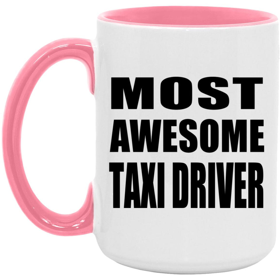 Most Awesome Taxi Driver - 15oz Accent Mug Pink