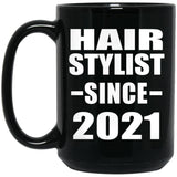 Hair Stylist Since 2021 - 15oz Coffee Mug Black