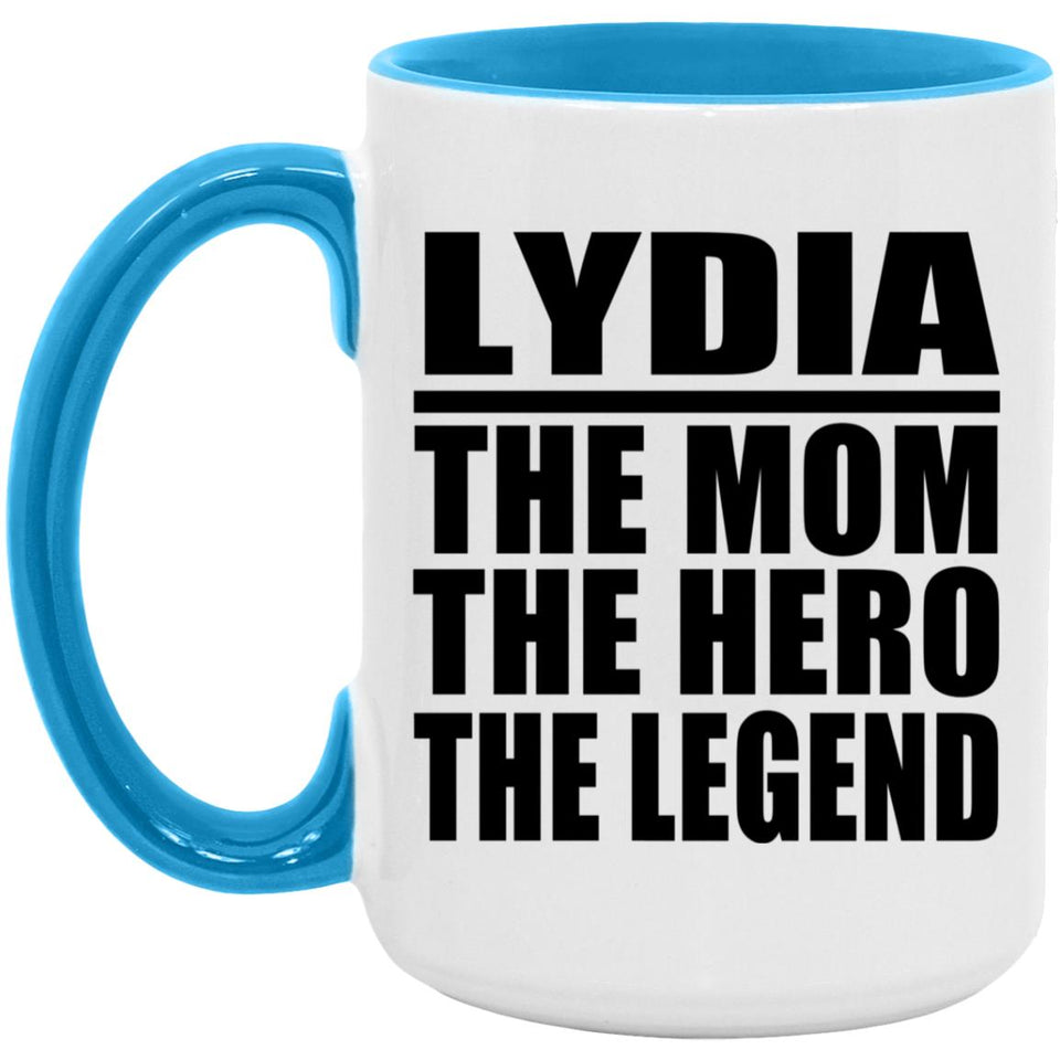Lydia The Mom The Hero The Legend - 15oz Accent Mug Blue