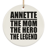 Annette The Mom The Hero The Legend - Circle Ornament