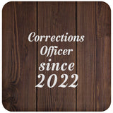 Corrections Officer Since 2022 - Drink Coaster D