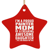 Proud Painter Mom Of Awesome Daughter - Star Ornament