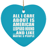 All I Care About Is American Leopard Hound - Heart Ornament