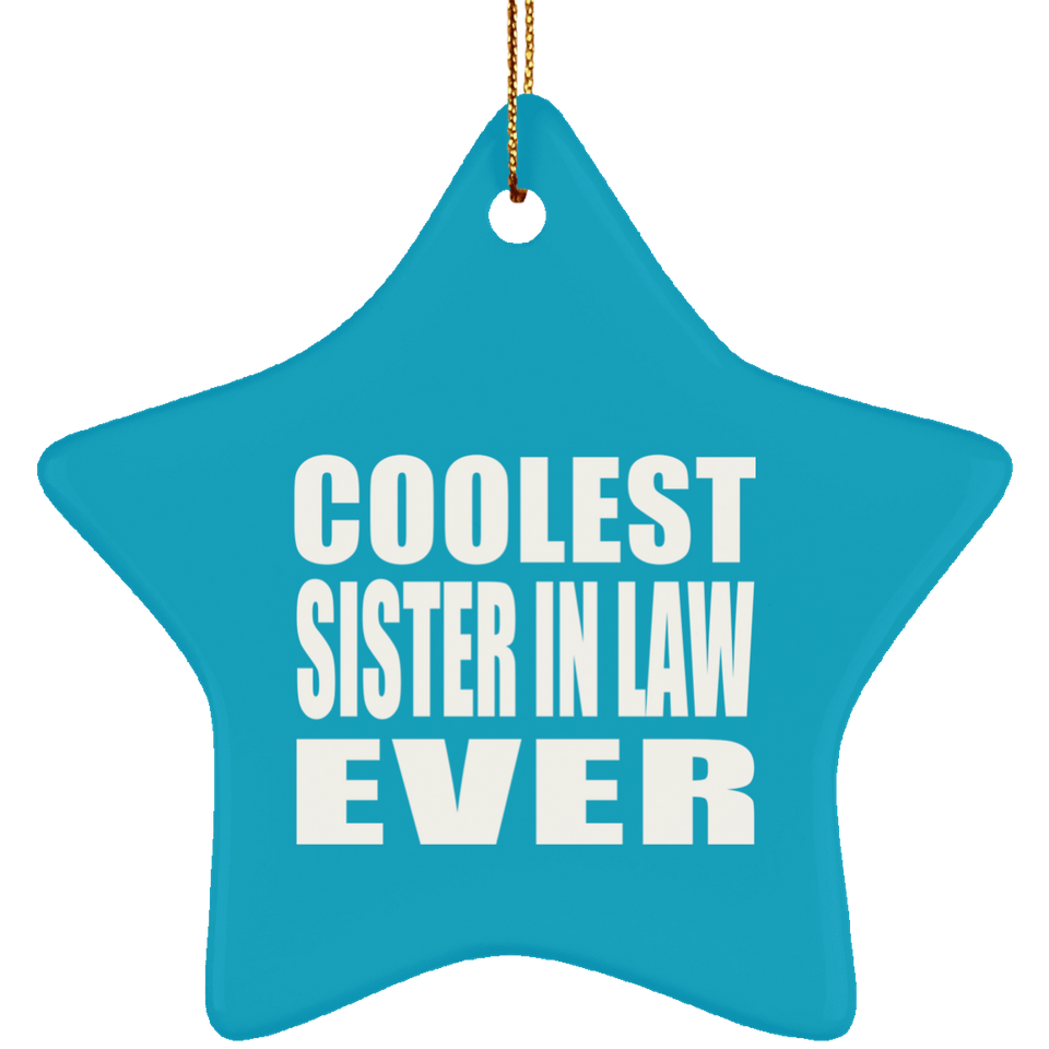Coolest Sister In Law Ever - Star Ornament
