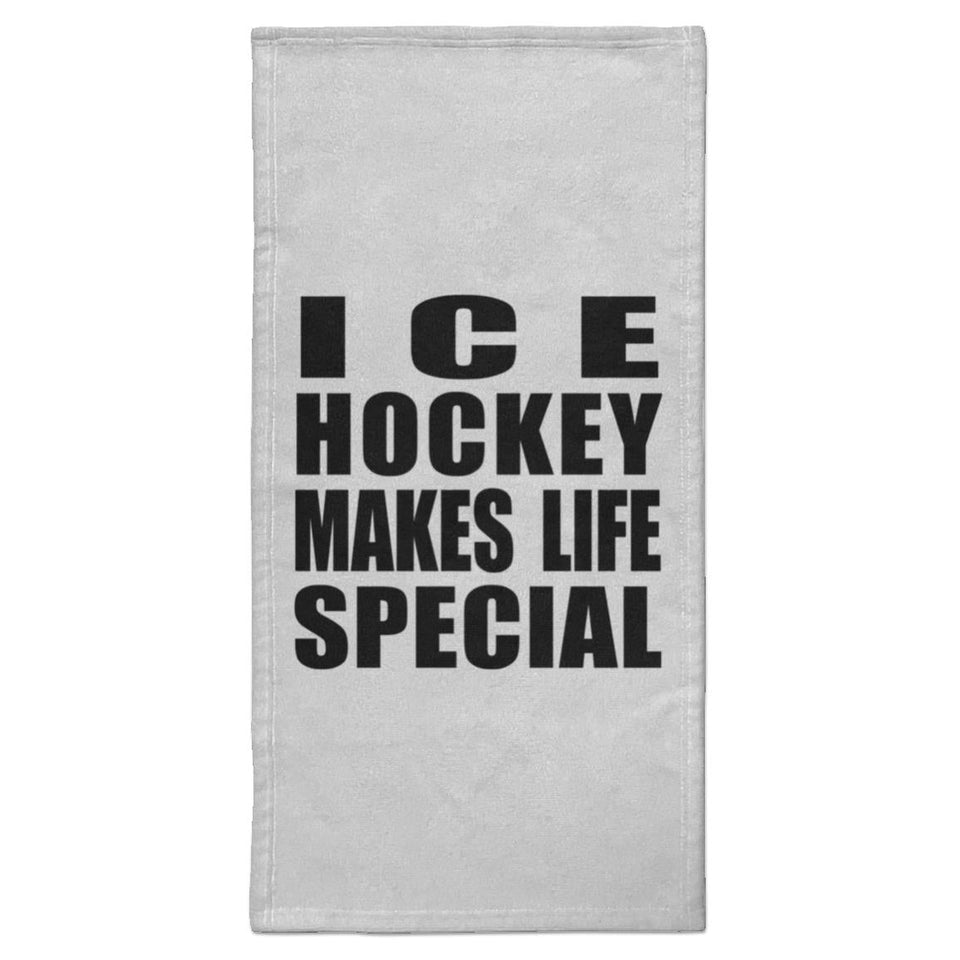 Ice Hockey Makes Life Special - Hand Towel