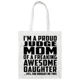 Proud Judge Mom Of Awesome Daughter - Tote Bag White