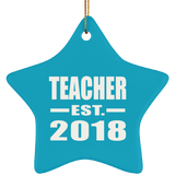 Teacher Established EST. 2018 - Star Ornament