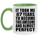 87th Birthday Took 87 Years To Become Awesome & Perfect - 11oz Accent Mug Green