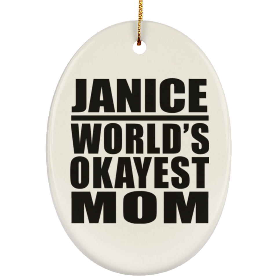 Janice World's Okayest Mom - Oval Ornament