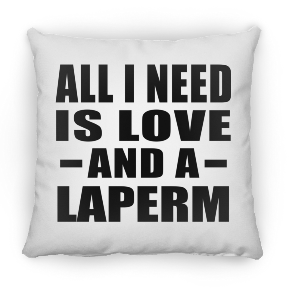 All I Need Is Love And A Laperm - Throw Pillow