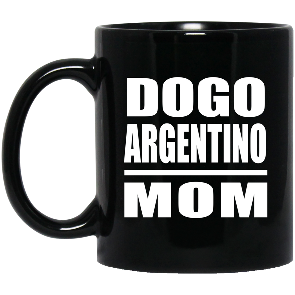 Dogo Argentino Mom - 11oz Coffee Mug Black