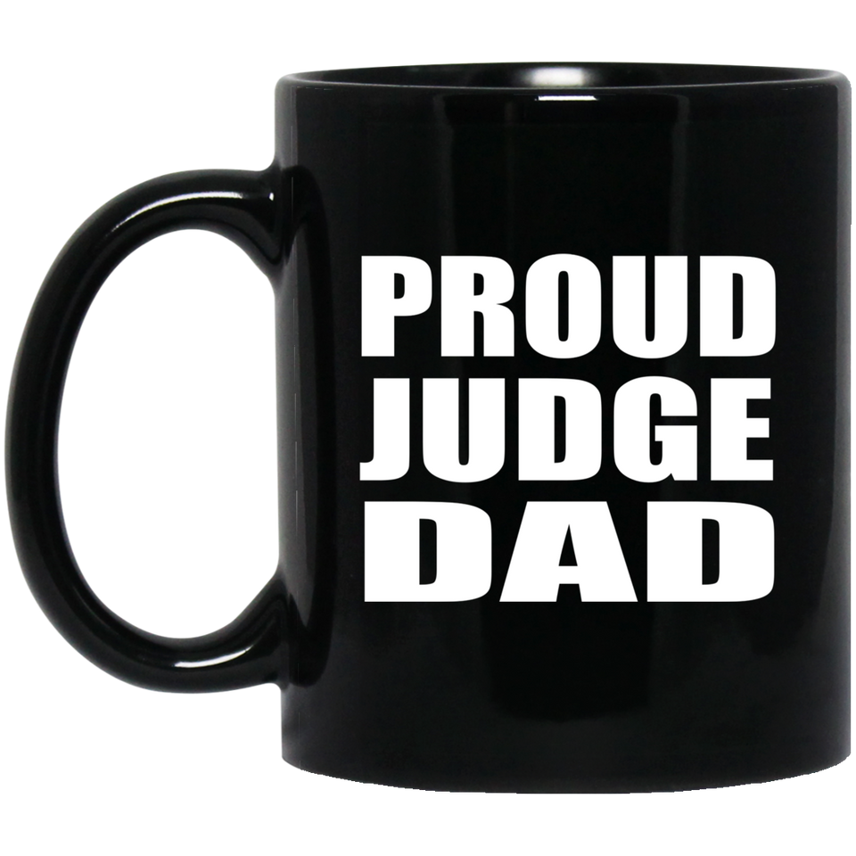 Proud Judge Dad - 11oz Coffee Mug Black