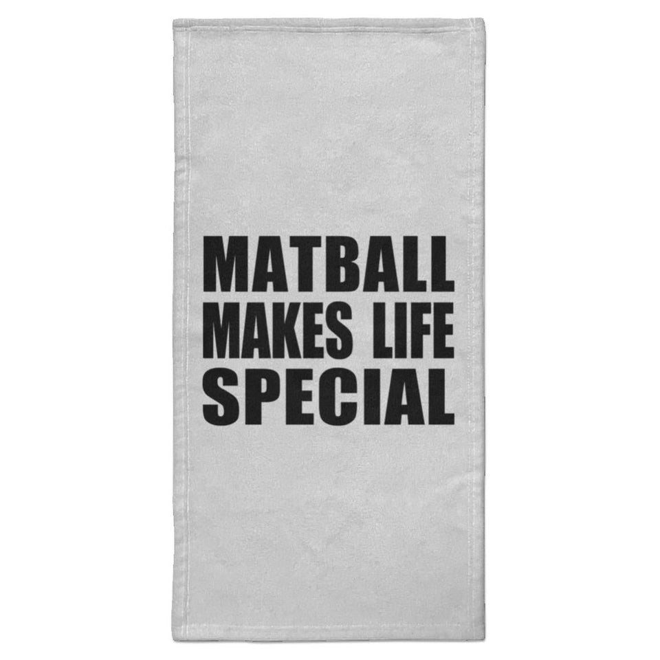 Matball Makes Life Special - Hand Towel