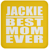 Jackie Best Mom Ever - Drink Coaster