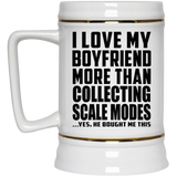 I Love My Boyfriend More Than Collecting Scale Modes - Beer Stein