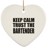 Keep Calm and Trust The Bartender - Heart Ornament