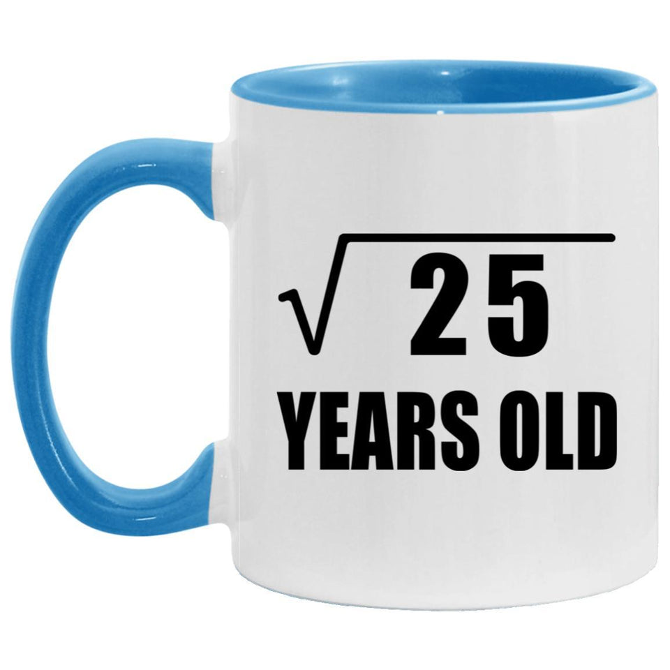 5th Birthday Square Root of 25 Years Old - 11oz Accent Mug Blue