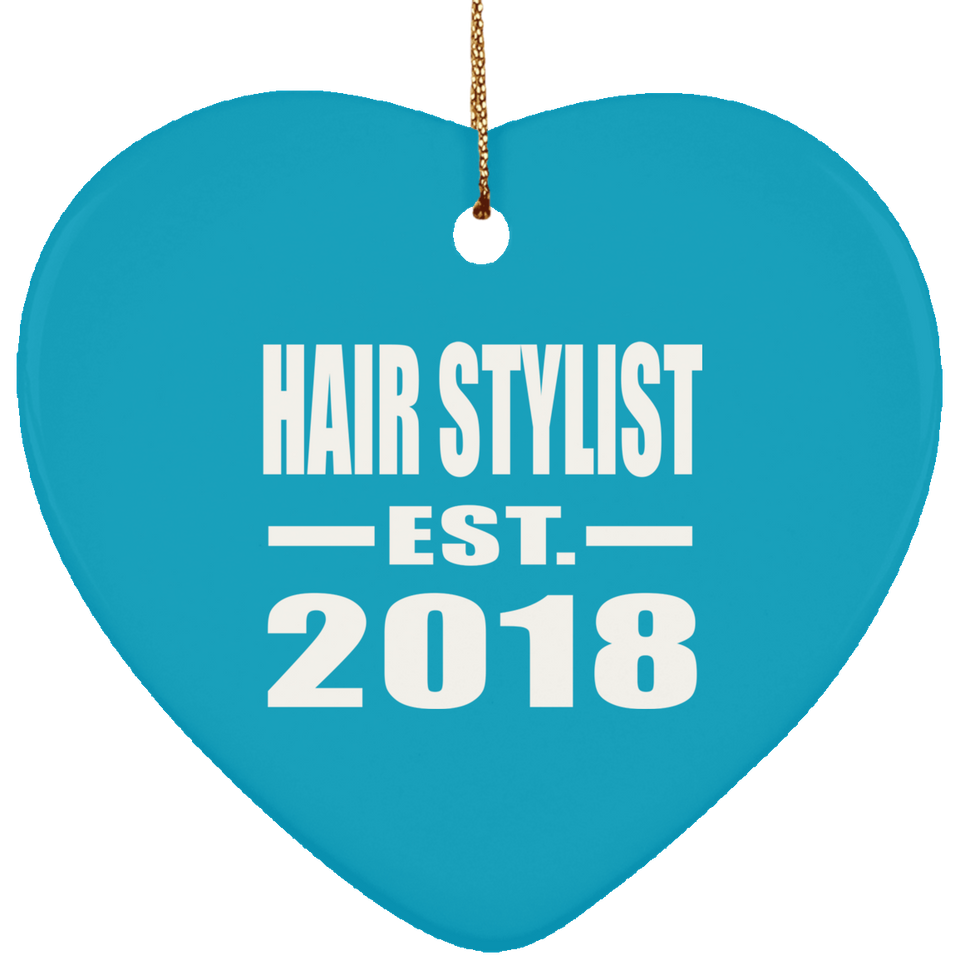 Hair Stylist Established EST. 2018 - Heart Ornament