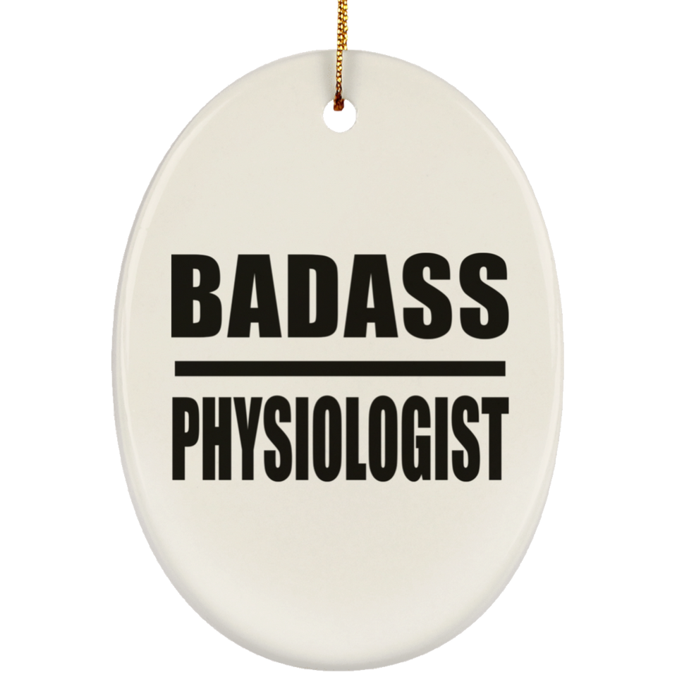 Badass Physiologist - Oval Ornament