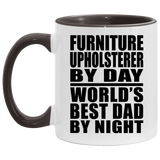 Furniture Upholsterer By Day World's Best Dad By Night - 11oz Accent Mug Black