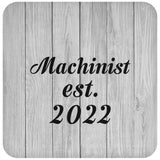 Machinist Established Est. 2022 - Drink Coaster F