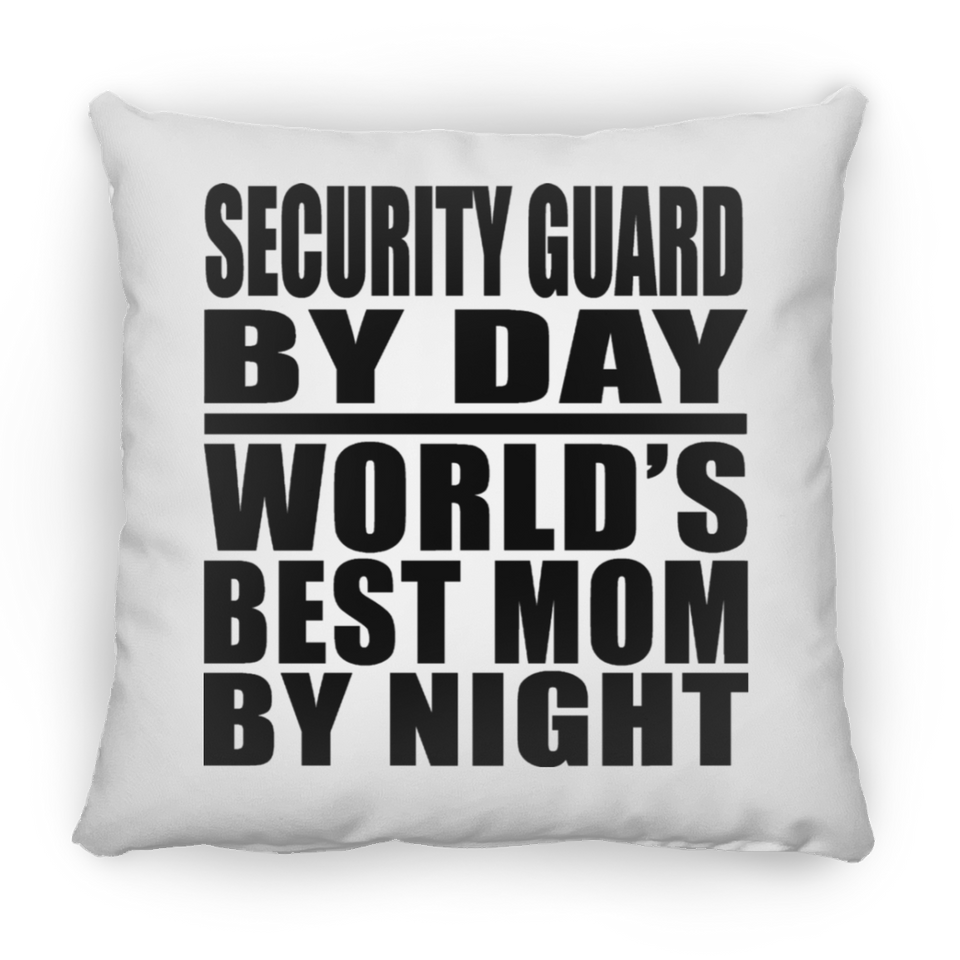 Security Guard By Day World's Best Mom By Night - Throw Pillow