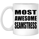 Most Awesome Seamstress - 11 Oz Coffee Mug