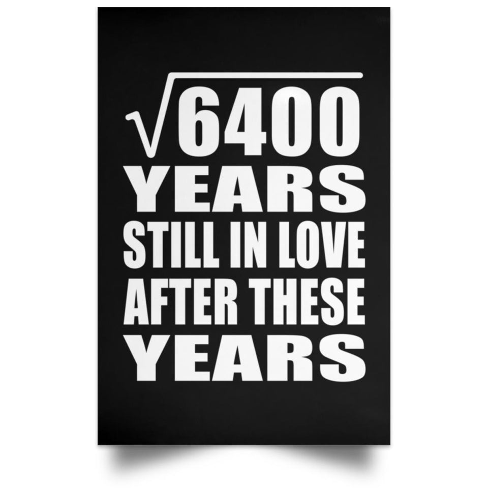 80th Anniversary Square Root of 6400 Years Still In Love - Poster Portrait