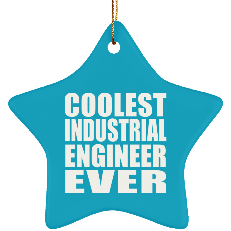 Coolest Industrial Engineer Ever - Star Ornament
