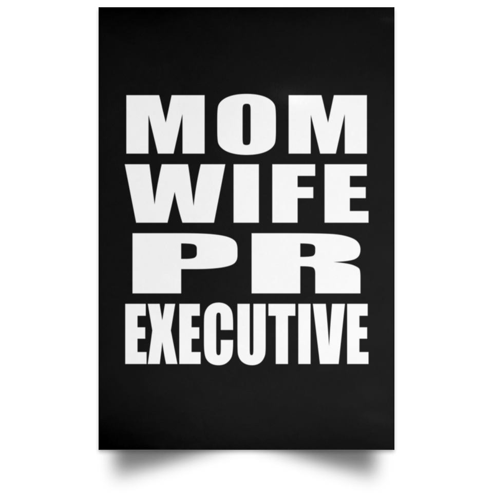 Mom Wife PR Executive - Poster Portrait