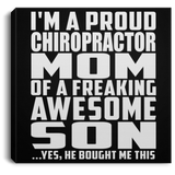 Proud Chiropractor Mom Of Awesome Son - Canvas Square