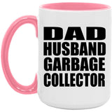 Dad Husband Garbage Collector - 15oz Accent Mug Pink