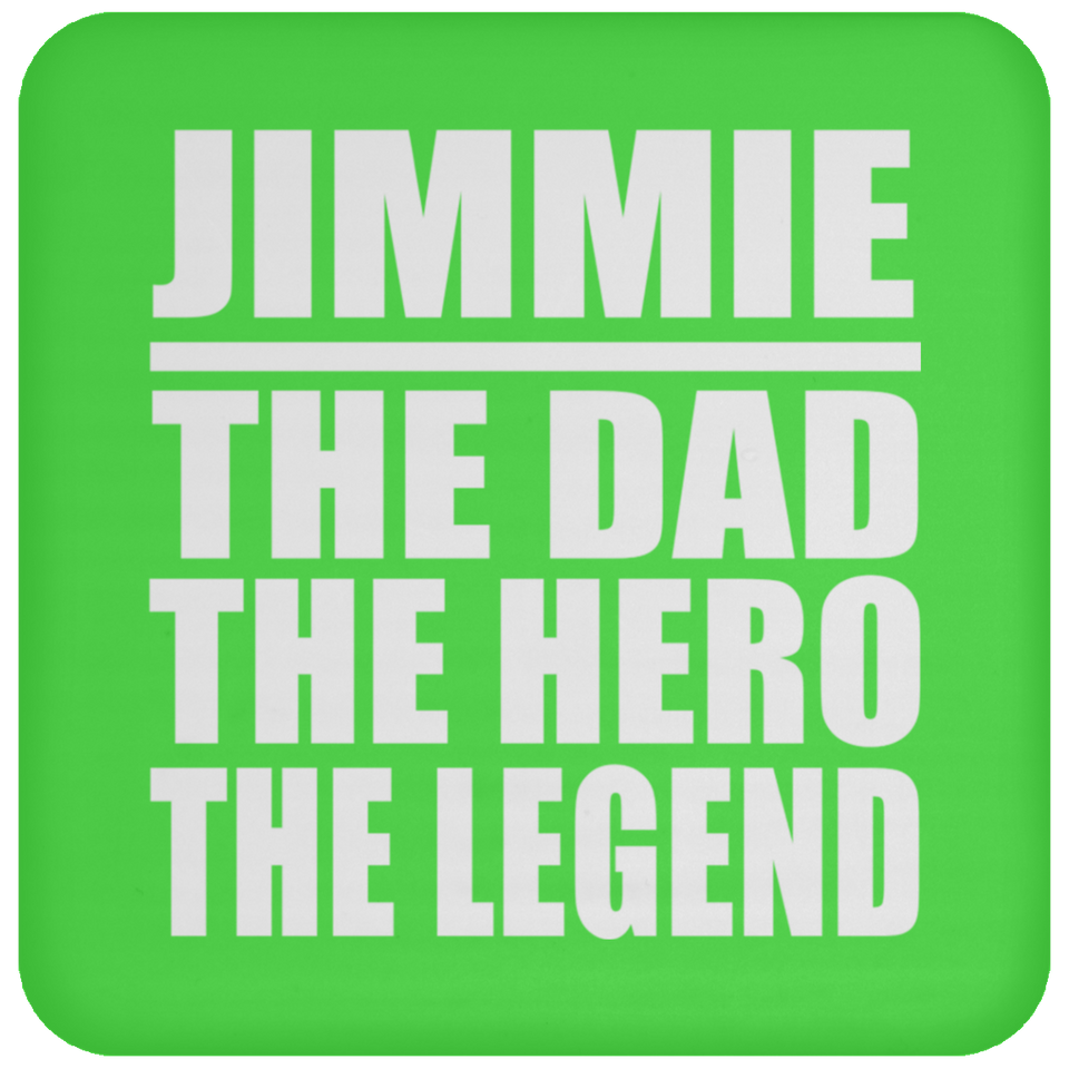 Jimmie The Dad The Hero The Legend - Drink Coaster