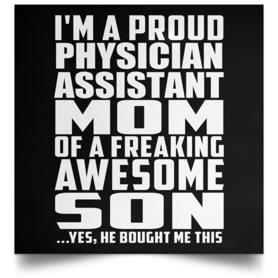 Proud Physician Assistant Mom Of Awesome Son - Poster Square