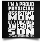 Proud Physician Assistant Mom Of Awesome Son - Poster Square
