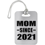 Mom Since 2021 - Luggage Bag Tag