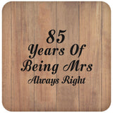 85th Anniversary 85 Years Of Being Mrs Always Right - Drink Coaster C