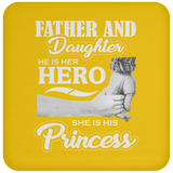 Father & Daughter, He is Her Hero, She is His Princess - Drink Coaster